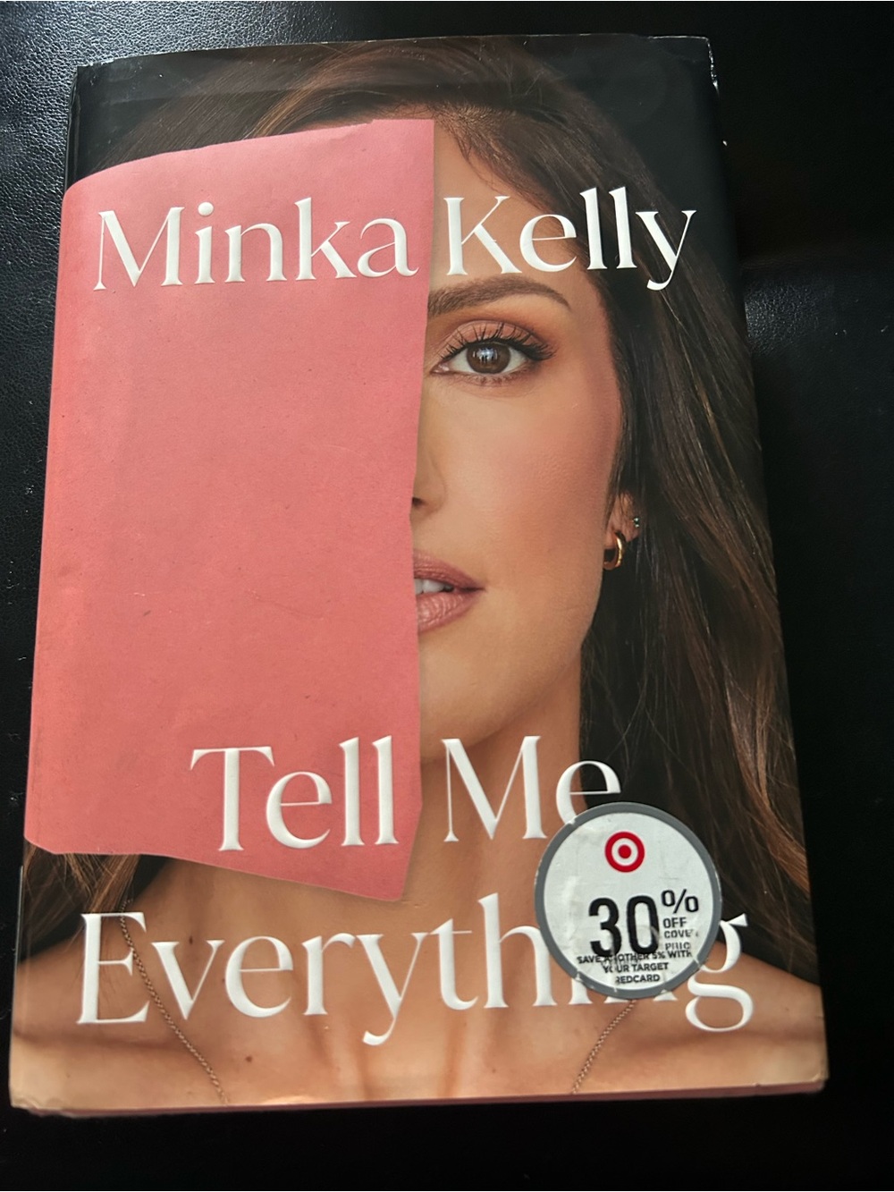 Tell Me Everything by Minka Kelly Hardcover Book